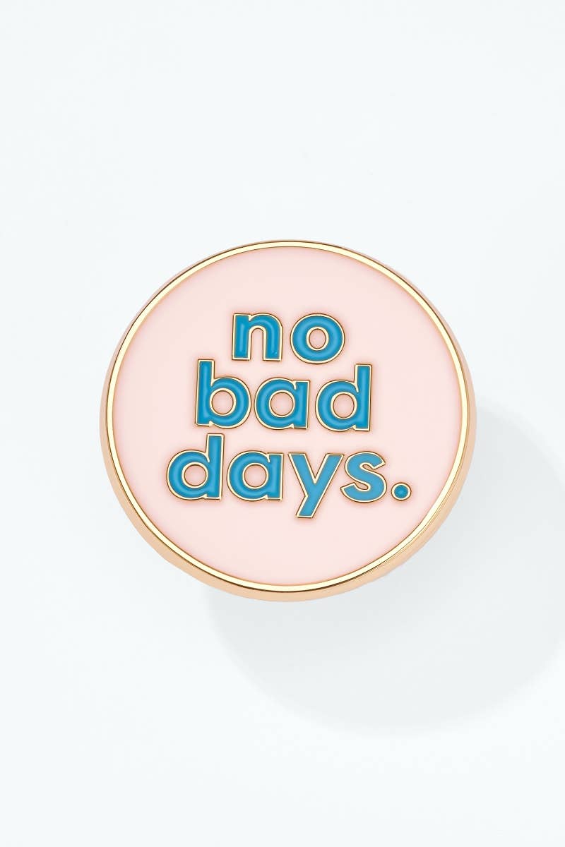 Pin's en résine "no bad days" BHY138XC