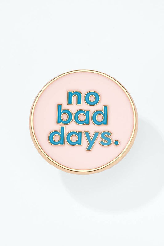 Pin's en résine "no bad days" BHY138XC